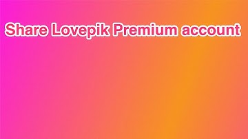 Share Lovepik Premium account 2024