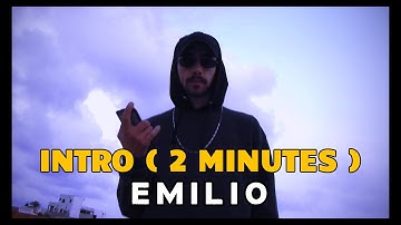 Emilio - Intro ( 2 Minutes ) ( Official Vidéo )