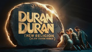 Duran Duran  New Religion (Alon Cohen Remix) Full Version