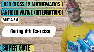 Antiderivatives | Part 4.3 A | Exercise 4 of Antiderivatives | Mathematics | Class 12 | NEB