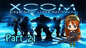 XCOM: Enemy Unknown - Part 21