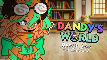 Dandy’s world react to.. (Part 1,2,3,4 and 5 MY AU)  || TYSM FOR SUPPORTING ME! 
