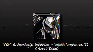 Fnf Wednesdays Infidelity - Untold Loneliness V2 Slowed Down