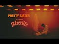 PRETTY SISTER - Afterlife