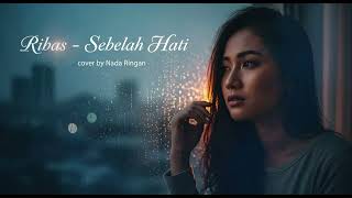Ribas  Sebelah Hati cover By Nada Ringan
