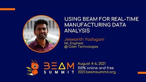 Beam Summit 2021 - Using Beam for Real-time Manufacturing Data Analysis