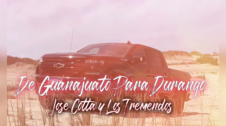 De Guanajuato Para Durango - Jose Cotta y Los Trem...