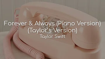 Forever & Always (Piano Version) (Taylor's Version) - Taylor Swift (lyrics)