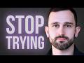 EXACTLY WHY trying hard Is BAD for your English abroad