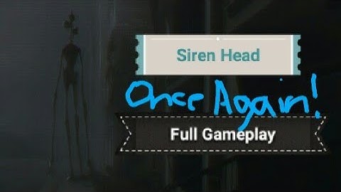 Siren Head: Once Again! In Full Gameplay [No Caughts]
