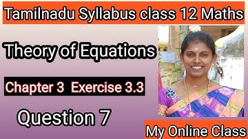 Ex 3.3 Q7 Theory of Equations