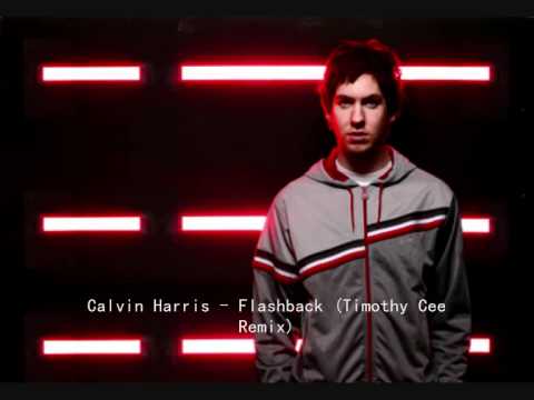 Calvin Harris - Flashback (Timothy Cee Remix)