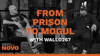 Wallo267’s Journey From 20 Years in Prison to Media Mogul | Next with Novo | Mike Novogratz