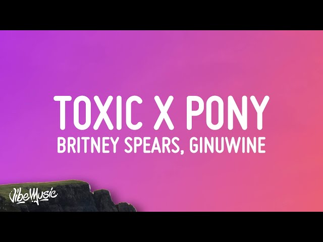 Britney Spears, Ginuwine - Toxic X Pony (TikTok Mashup) (Lyrics) class=