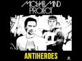 Michael Mind Project - Antiheroes [HQ]