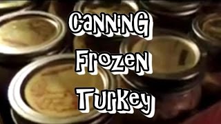 Canning Turkey From The Freezer