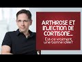 ARTHROSE et injection de cortisone: est-ce vraiment une bonne idée?