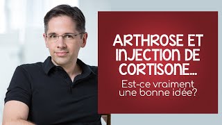 ARTHROSE et injection de cortisone: est-ce vraiment une bonne idée?