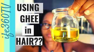 HOW TO Use Ghee for Hair GROWTH, BENEFITS and HAIR FALL | Natural Hair