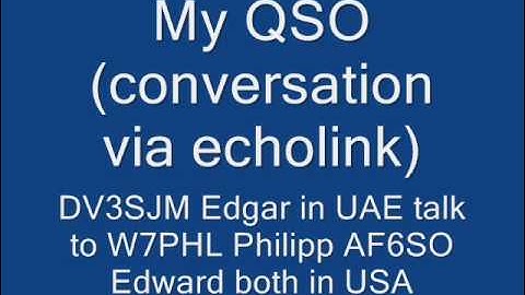 QSO via Echolink DV3SJM W7PHL AF6OS DW3MNK DV2RXB