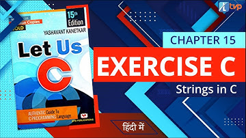 Let Us C Solutions | C Programming | How to use string in C Language? String in C | String vs Char