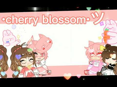 be alright/meme/gcmv/•cherry blossom•ツ