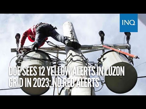 DOE sees 12 yellow alerts in Luzon grid in 2023; no red alerts