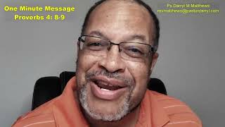 One Minute Message - Wisdom Will Exalt You - Proverbs 4: 8-9 #proverbs #darrylmatthews