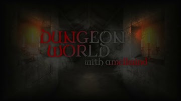 Dungeon World With Amell Week 31 part 1