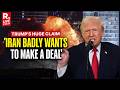 US-Iran War LIVE: 'They Badly Want To Make A Deal': Trump Claims Iran Called US For A Ceasefire.