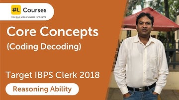 Core Concepts | Coding Decoding | Reasoning Ability | IBPS Clerk 2018 | Day 19