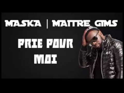 Maska maître Gims prie pour moi