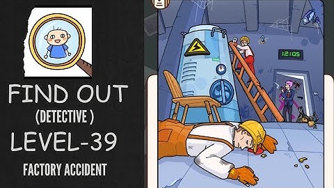 Find Out Detective - Level 39: Factory Accident