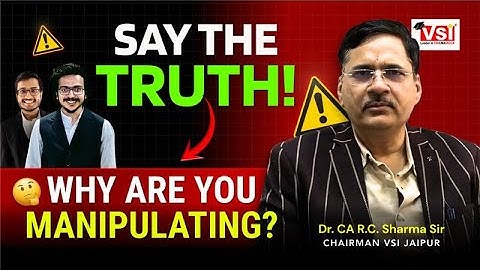 Say the Truth! Why Are You Manipulating?