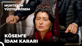 Nasıl Kösem Oldum?'Kösem Sultan ve İbrahim'e İdam Fermanı Verildi | Muhteşem Yüzyıl: Kösem