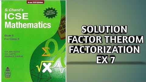 ICSE S Chand Mathematics Class 10th Factor Theorem Factorization Exercise 7 Solution