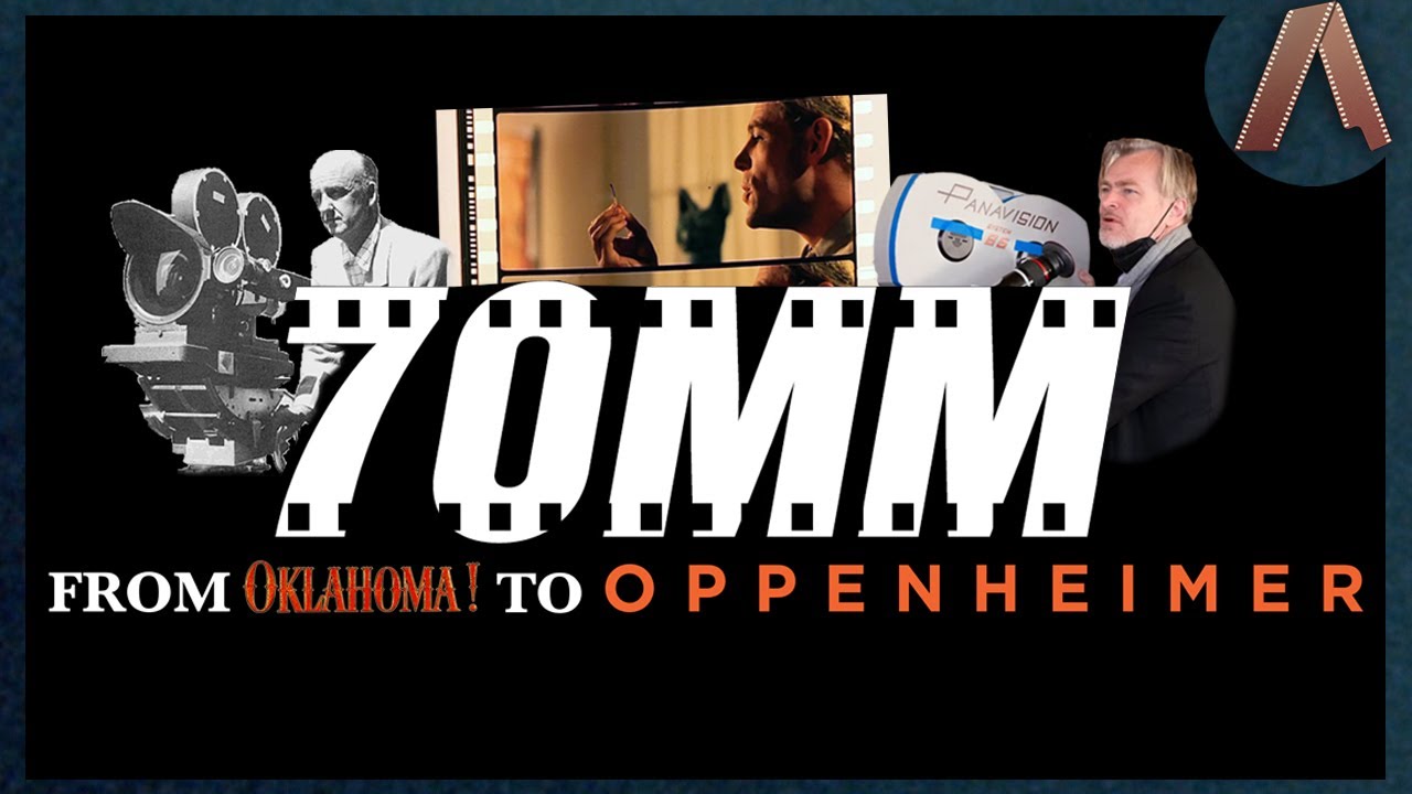 70mm From Oklahoma to Oppenheimer Or How Very Big Film Was Used to Make Very Big Movies