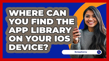 Where Can You Find The App Library On Your iOS Device? - Be App Savvy