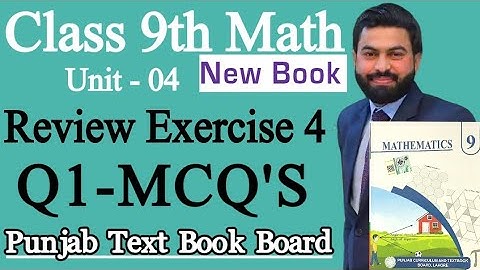Class 9th Math New Book Review Exercise 4 Question 1-9th Class Maths Review Exercise 4 Q1 MCQS-PCTB