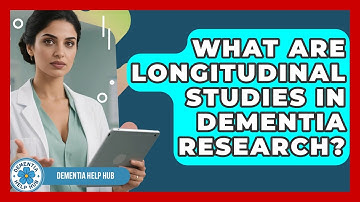 What Are Longitudinal Studies In Dementia Research? - Test