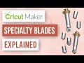 ❤️ Cricut Maker Blades Explained