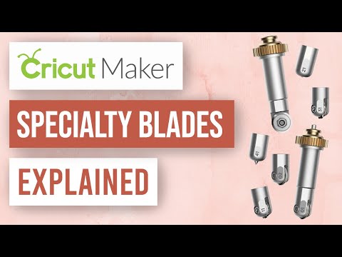 Cricut Maker Blades Explained 