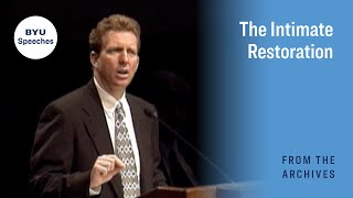 The Intimate Restoration | John R. Rosenberg | 1999 by BYU Speeches 1,551 views 1 month ago 34 minutes