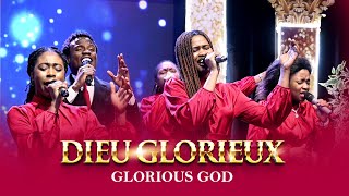Dieu Glorieux - Glorious God || Loveworld Singers France