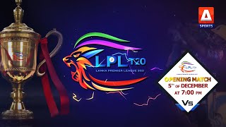 Lanka Premier League - Season 2 Opening Ceremony will begin at 7 pm on December 5, 2021 @A Sports