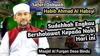 Sudahkah Engkau Bersholawat kepada nabi || Habib Ahmad Al Habsyi