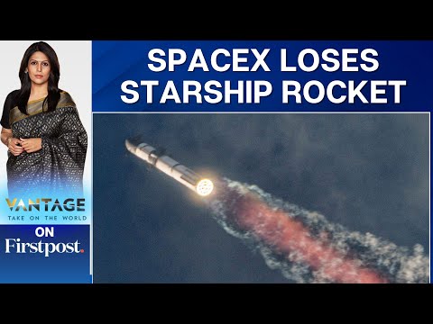 SpaceX's Starship rocket "Lost" During Re-Entry | Vantage with Palki Sharma