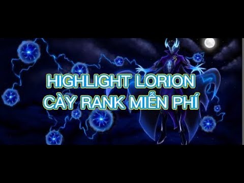 Highlight Lorion mobile - cày thuê miễn phí #liênquânmobile  cày game free