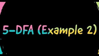 5-Deterministic Finite Automata (Example 2) by Ujjwal Srivastava