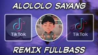 DJ YANG ALOLOLO SAYANG REMIX FULLBASS | DJ TIKTOK TERBARU 2023